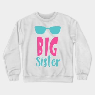 Big Sister, Older Sister, Sunglasses, Sibling Crewneck Sweatshirt